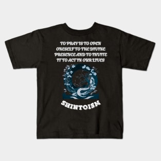 Shintoism, To Pray Is To Open Oneself To The Divine Presence And To Invite It To Act In Our Lives Kids T-Shirt